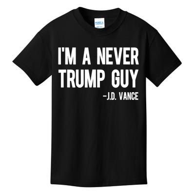 IM A Never Trump Guy J.D. Vance Anti Trump Vance 2024 Kids T-Shirt