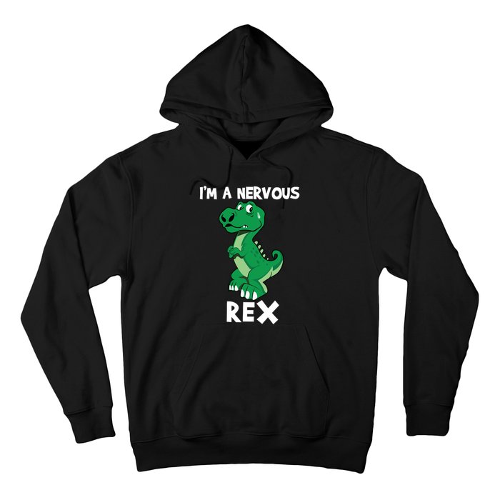 I’M A NERVOUS REX Hoodie