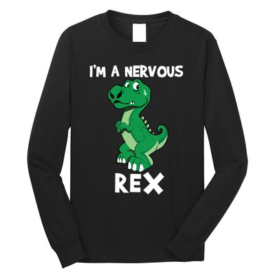 I’M A NERVOUS REX Long Sleeve Shirt