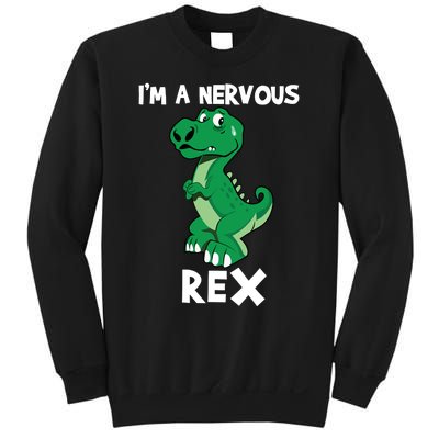 I’M A NERVOUS REX Sweatshirt