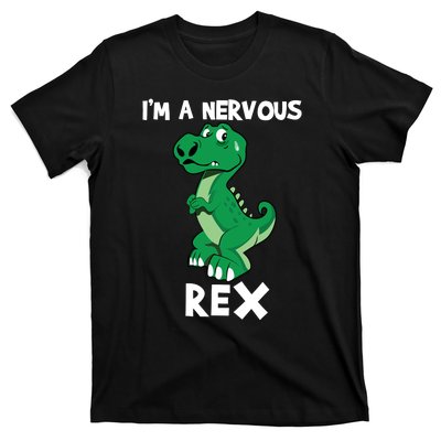 I’M A NERVOUS REX T-Shirt