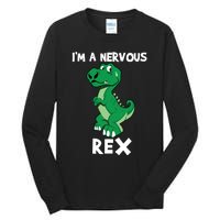 I’M A NERVOUS REX Tall Long Sleeve T-Shirt