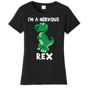 I’M A NERVOUS REX Women's T-Shirt