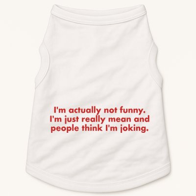 Im Actually Not Funny Im Just Really Mean And People Think Doggie Tank