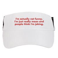 Im Actually Not Funny Im Just Really Mean And People Think Adult Drive Performance Visor