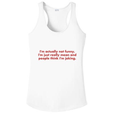 Im Actually Not Funny Im Just Really Mean And People Think Ladies PosiCharge Competitor Racerback Tank