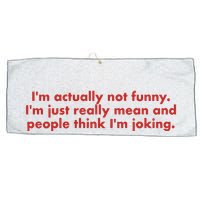 Im Actually Not Funny Im Just Really Mean And People Think Large Microfiber Waffle Golf Towel