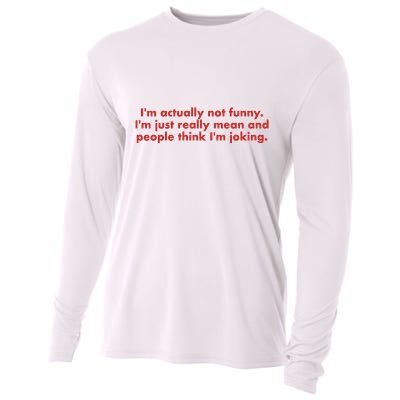 Im Actually Not Funny Im Just Really Mean And People Think Cooling Performance Long Sleeve Crew