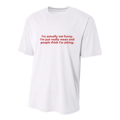 Im Actually Not Funny Im Just Really Mean And People Think Youth Performance Sprint T-Shirt