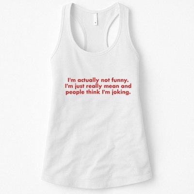 Im Actually Not Funny Im Just Really Mean And People Think Womens Tank Top