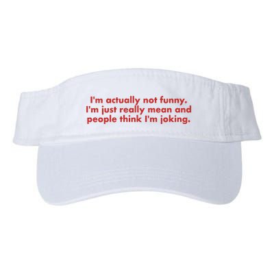 Im Actually Not Funny Im Just Really Mean And People Think Visor
