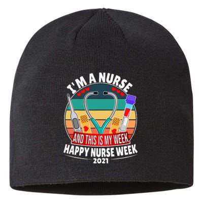 Im A Nurse And This Is My Week Happy Nurse Week Sustainable Beanie