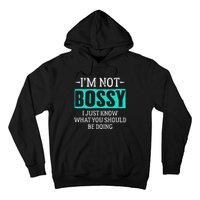 I am not bossy I just know what you should be doing humorous Hoodie