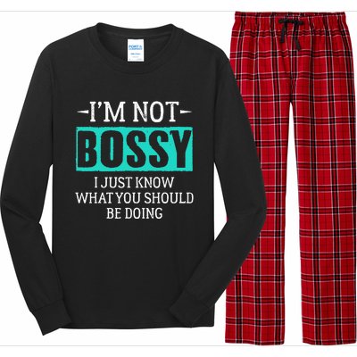 I am not bossy I just know what you should be doing humorous Long Sleeve Pajama Set