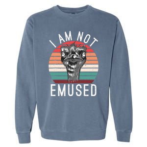 I am not Emused funny Bird Lover Emu Garment-Dyed Sweatshirt