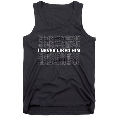 Im A Never Trump Guy I Never Liked Him 2024 Tank Top