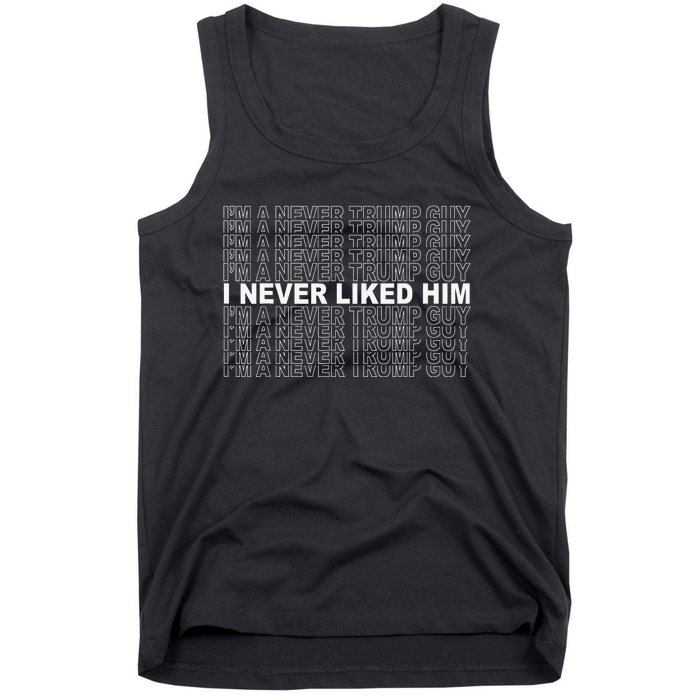 Im A Never Trump Guy I Never Liked Him 2024 Tank Top