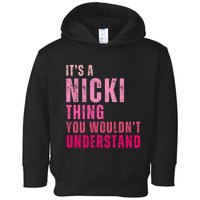 ItS A Nicki Thing You WouldnT Understand Nicki Vintage Toddler Hoodie