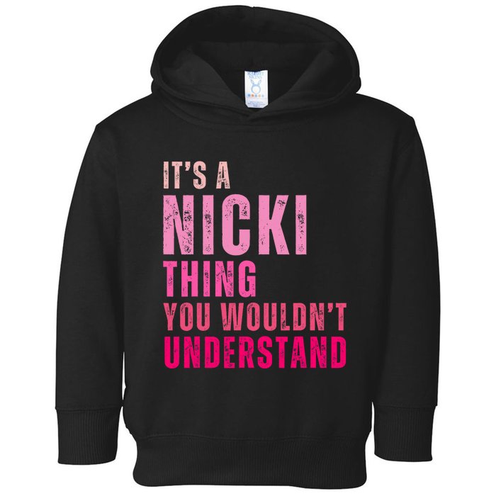 ItS A Nicki Thing You WouldnT Understand Nicki Vintage Toddler Hoodie