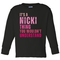 ItS A Nicki Thing You WouldnT Understand Nicki Vintage Toddler Long Sleeve Shirt