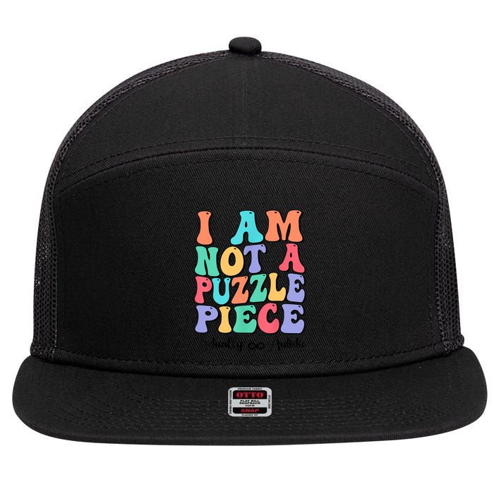 I Am Not A Puzzle Piece Actually Autistic Autism Awareness 7 Panel Mesh Trucker Snapback Hat