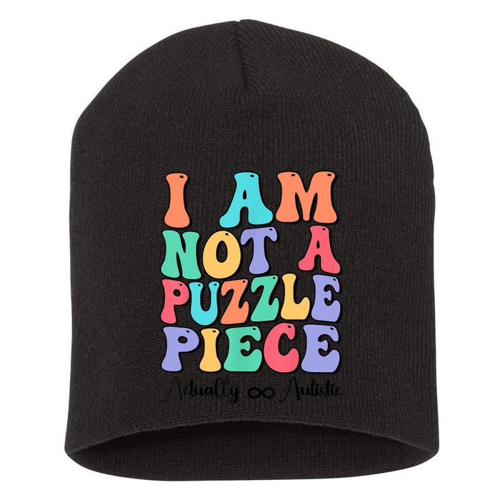 I Am Not A Puzzle Piece Actually Autistic Autism Awareness Short Acrylic Beanie