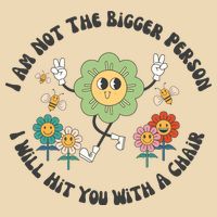 I Am Not The Bigger Person I Will Hit You With My Chair Drawstring Bag