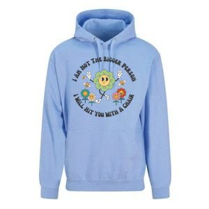 I Am Not The Bigger Person I Will Hit You With My Chair Unisex Surf Hoodie