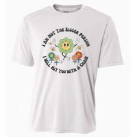 I Am Not The Bigger Person I Will Hit You With My Chair Cooling Performance Crew T-Shirt