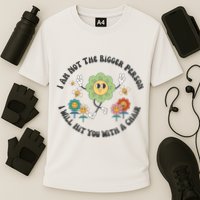 I Am Not The Bigger Person I Will Hit You With My Chair Performance Shirt