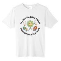 I Am Not The Bigger Person I Will Hit You With My Chair Tall Fusion ChromaSoft Performance T-Shirt