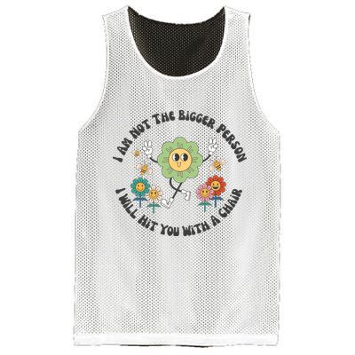 I Am Not The Bigger Person I Will Hit You With My Chair Mesh Reversible Basketball Jersey Tank