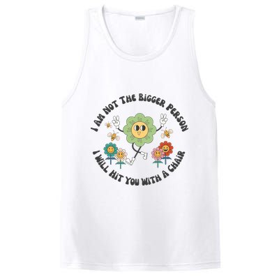 I Am Not The Bigger Person I Will Hit You With My Chair PosiCharge Competitor Tank