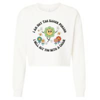 I Am Not The Bigger Person I Will Hit You With My Chair Cropped Pullover Crew