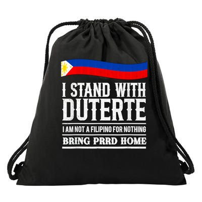 I Am Not A Filipino For Nothing,support President Duterte Drawstring Bag