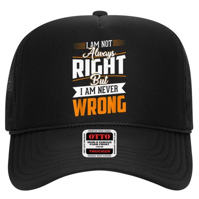 I Am Not Always Right But I Am Never Wrong Cute Funny Trucker Hat