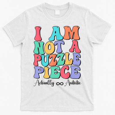 I Am Not A Puzzle Piece Actually Autistic Autism Awareness T-Shirt