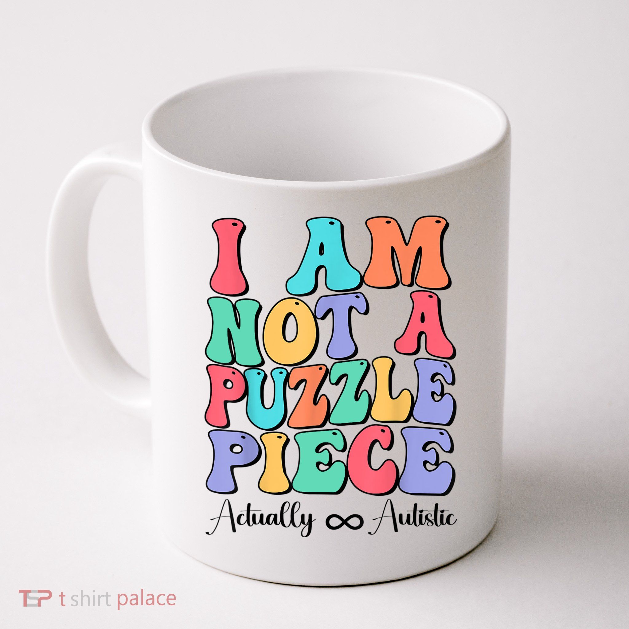 I Am Not A Puzzle Piece Actually Autistic Autism Awareness Mug