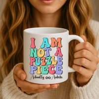 I Am Not A Puzzle Piece Actually Autistic Autism Awareness Mug