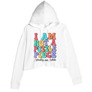 I Am Not A Puzzle Piece Actually Autistic Autism Awareness Crop Fleece Hoodie