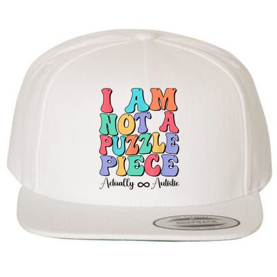 I Am Not A Puzzle Piece Actually Autistic Autism Awareness Wool Snapback Cap