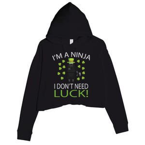 I'm A Ninja I Don't Need Luck Saint Patrick Day Crop Fleece Hoodie