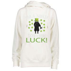 I'm A Ninja I Don't Need Luck Saint Patrick Day Womens Funnel Neck Pullover Hood