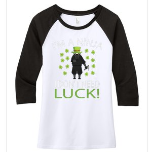 I'm A Ninja I Don't Need Luck Saint Patrick Day Women's Tri-Blend 3/4-Sleeve Raglan Shirt