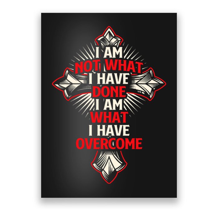 I Am Not What I Have Done Religious Jesus Christian Faith Poster