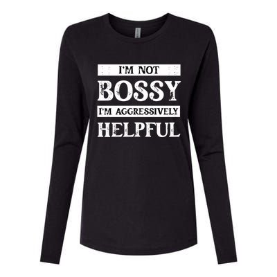 I Am Not Bossy I Am Aggressively Helpful I Am The Boss Gift Womens Cotton Relaxed Long Sleeve T-Shirt