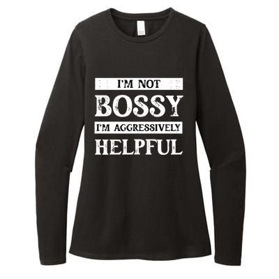 I Am Not Bossy I Am Aggressively Helpful I Am The Boss Gift Womens CVC Long Sleeve Shirt