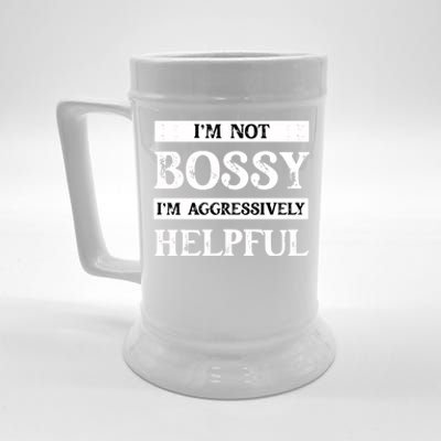 I Am Not Bossy I Am Aggressively Helpful I Am The Boss Gift Beer Stein