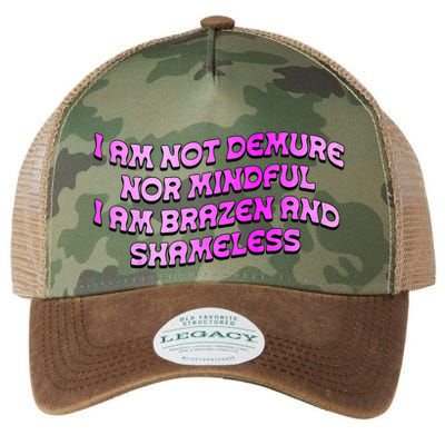 I Am Not Demure Nor Mindful I Am Brazen And Shameless Legacy Tie Dye Trucker Hat