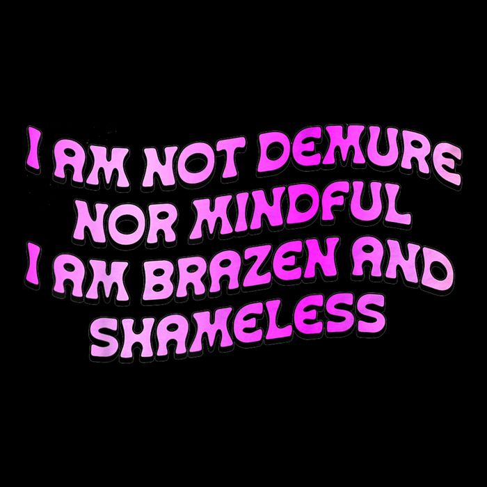 I Am Not Demure Nor Mindful I Am Brazen And Shameless Backpack